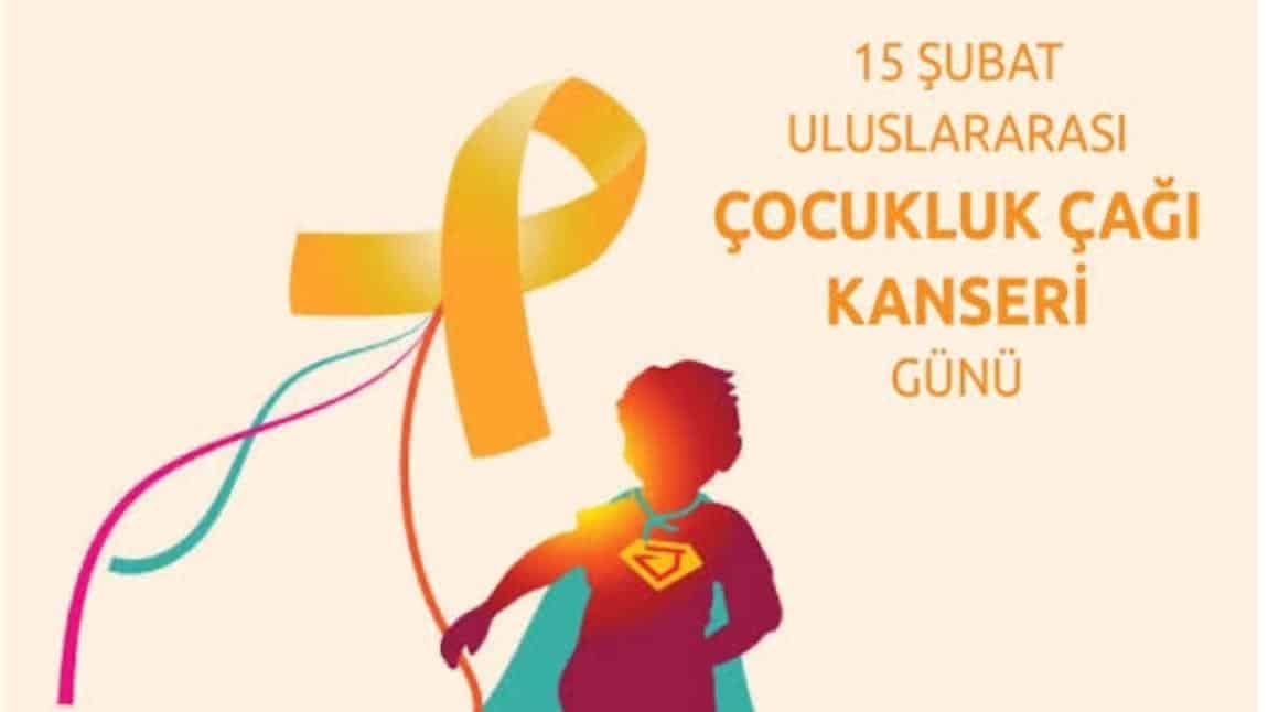 15 Şubat Dünya Çocukluk Çağı Kanseri Günü